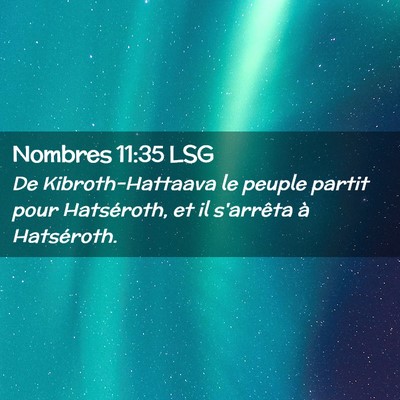 Picture 02 - Nombres 11:35 LSG - De Kibroth-Hattaava le peuple partit pour - Bible Verse Picture