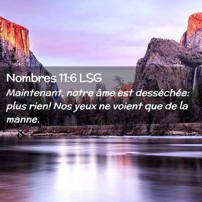 Picture 02 - Nombres 11:6 LSG - Maintenant, notre âme est desséchée: plus - Bible Verse Picture