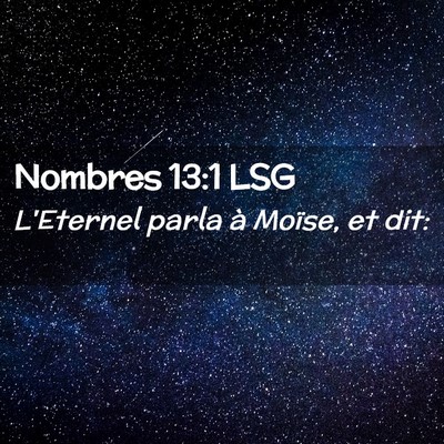 Picture 02 - Nombres 13:1 LSG - L'Eternel parla à Moïse, et - Bible Verse Picture