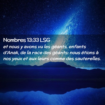 Picture 02 - Nombres 13:33 LSG - et nous y avons vu les géants, enfants d'Anak, - Bible Verse Picture