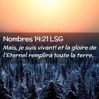 Picture 02 - Nombres 14:21 LSG - Mais, je suis vivant! et la gloire de l'Eternel - Bible Verse Picture