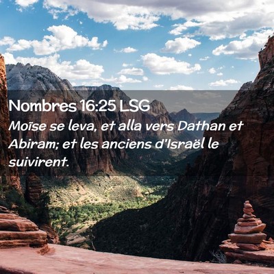 Picture 02 - Nombres 16:25 LSG - Moïse se leva, et alla vers Dathan et Abiram; et - Bible Verse Picture