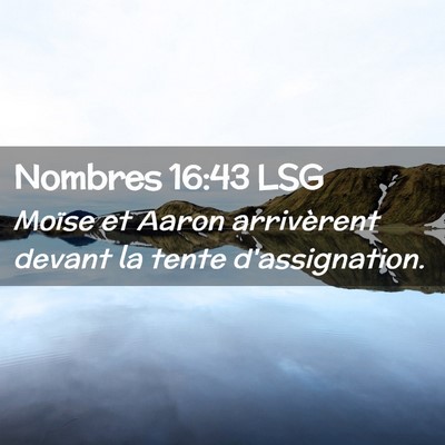 Picture 02 - Nombres 16:43 LSG - Moïse et Aaron arrivèrent devant la tente - Bible Verse Picture