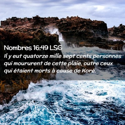 Picture 02 - Nombres 16:49 LSG - Il y eut quatorze mille sept cents personnes qui - Bible Verse Picture
