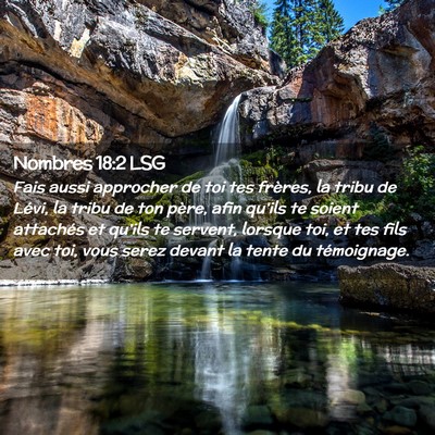 Picture 02 - Nombres 18:2 LSG - Fais aussi approcher de toi tes frères, la tribu - Bible Verse Picture