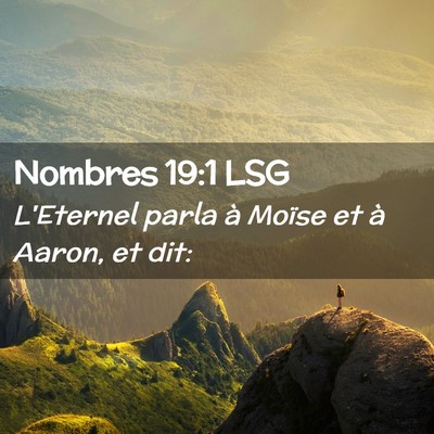 Picture 02 - Nombres 19:1 LSG - L'Eternel parla à Moïse et à Aaron, et - Bible Verse Picture