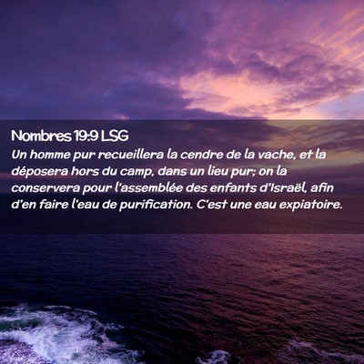 Picture 02 - Nombres 19:9 LSG - Un homme pur recueillera la cendre de la vache, - Bible Verse Picture