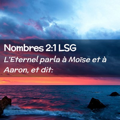 Picture 02 - Nombres 2:1 LSG - L'Eternel parla à Moïse et à Aaron, et - Bible Verse Picture