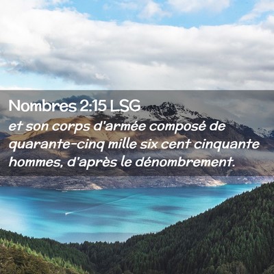 Picture 02 - Nombres 2:15 LSG - et son corps d'armée composé de quarante-cinq - Bible Verse Picture