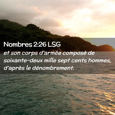Picture 02 - Nombres 2:26 LSG - et son corps d'armée composé de soixante-deux - Bible Verse Picture