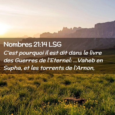 Picture 02 - Nombres 21:14 LSG - C'est pourquoi il est dit dans le livre des - Bible Verse Picture