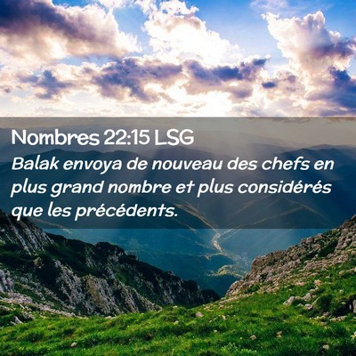 Picture 02 - Nombres 22:15 LSG - Balak envoya de nouveau des chefs en plus grand - Bible Verse Picture