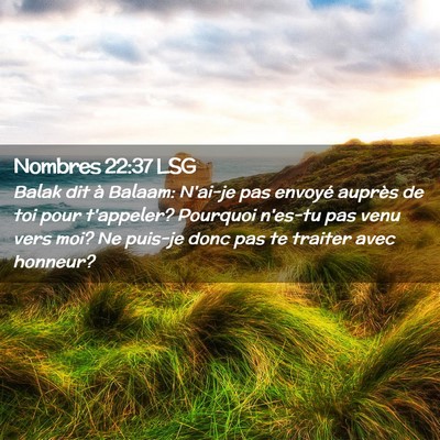 Picture 02 - Nombres 22:37 LSG - Balak dit à Balaam: N'ai-je pas envoyé auprès - Bible Verse Picture