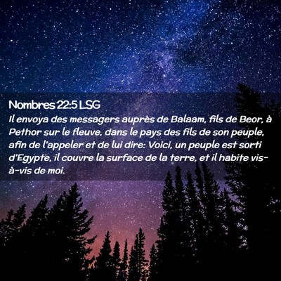 Picture 02 - Nombres 22:5 LSG - Il envoya des messagers auprès de Balaam, fils - Bible Verse Picture