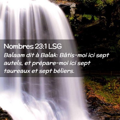 Picture 02 - Nombres 23:1 LSG - Balaam dit à Balak: Bâtis-moi ici sept autels, - Bible Verse Picture