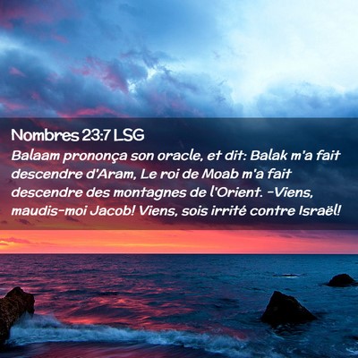 Picture 02 - Nombres 23:7 LSG - Balaam prononça son oracle, et dit: Balak m'a - Bible Verse Picture