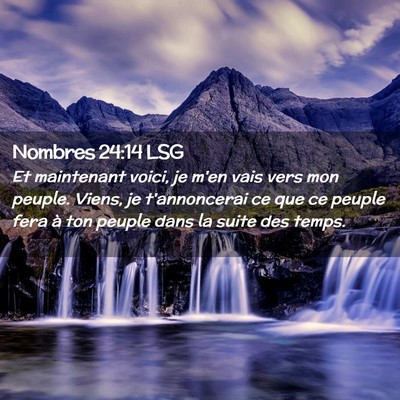 Picture 02 - Nombres 24:14 LSG - Et maintenant voici, je m'en vais vers mon - Bible Verse Picture