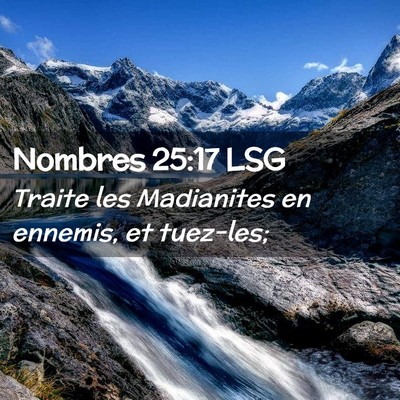 Picture 02 - Nombres 25:17 LSG - Traite les Madianites en ennemis, et - Bible Verse Picture