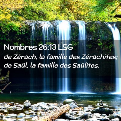 Picture 02 - Nombres 26:13 LSG - de Zérach, la famille des Zérachites; de Saül, - Bible Verse Picture