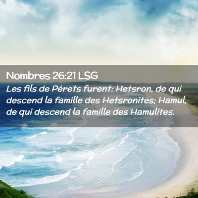 Picture 02 - Nombres 26:21 LSG - Les fils de Pérets furent: Hetsron, de qui - Bible Verse Picture