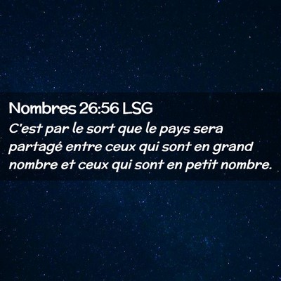 Picture 02 - Nombres 26:56 LSG - C'est par le sort que le pays sera partagé entre - Bible Verse Picture
