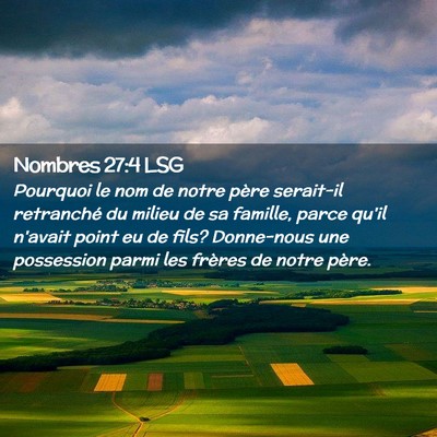 Picture 02 - Nombres 27:4 LSG - Pourquoi le nom de notre père serait-il - Bible Verse Picture
