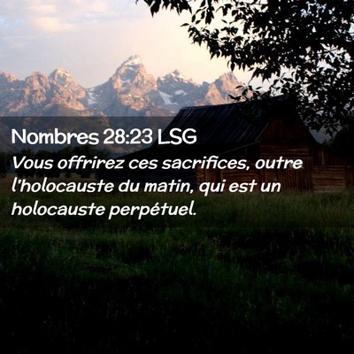 Picture 02 - Nombres 28:23 LSG - Vous offrirez ces sacrifices, outre l'holocauste - Bible Verse Picture