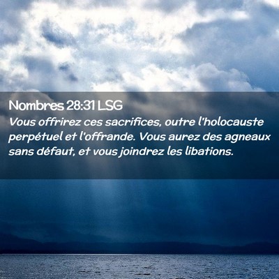 Picture 02 - Nombres 28:31 LSG - Vous offrirez ces sacrifices, outre l'holocauste - Bible Verse Picture