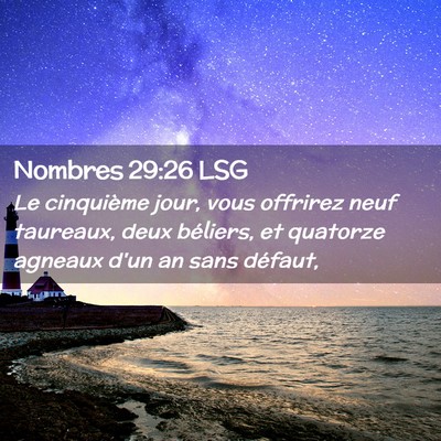 Picture 02 - Nombres 29:26 LSG - Le cinquième jour, vous offrirez neuf taureaux, - Bible Verse Picture