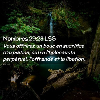 Picture 02 - Nombres 29:28 LSG - Vous offrirez un bouc en sacrifice d'expiation, - Bible Verse Picture