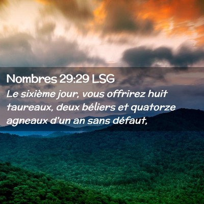 Picture 02 - Nombres 29:29 LSG - Le sixième jour, vous offrirez huit taureaux, - Bible Verse Picture
