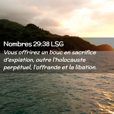 Picture 02 - Nombres 29:38 LSG - Vous offrirez un bouc en sacrifice d'expiation, - Bible Verse Picture