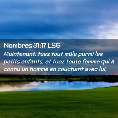 Picture 02 - Nombres 31:17 LSG - Maintenant, tuez tout mâle parmi les petits - Bible Verse Picture