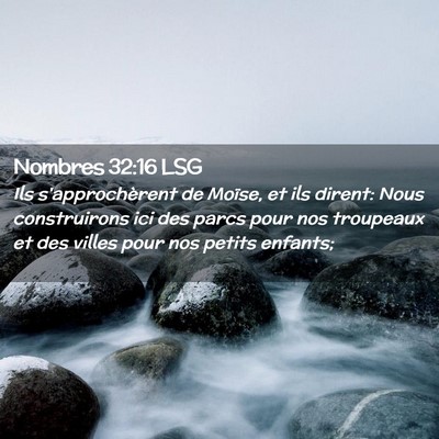Picture 02 - Nombres 32:16 LSG - Ils s'approchèrent de Moïse, et ils dirent: - Bible Verse Picture