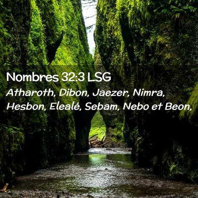 Picture 02 - Nombres 32:3 LSG - Atharoth, Dibon, Jaezer, Nimra, Hesbon, Elealé, - Bible Verse Picture