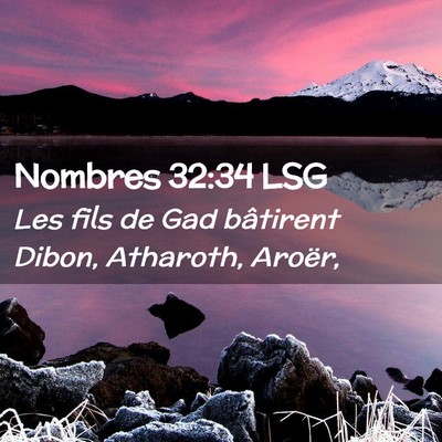 Picture 02 - Nombres 32:34 LSG - Les fils de Gad bâtirent Dibon, Atharoth, - Bible Verse Picture
