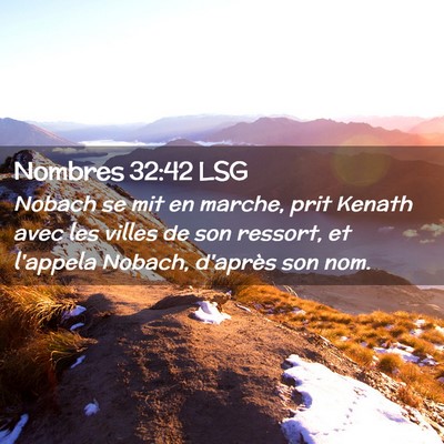 Picture 02 - Nombres 32:42 LSG - Nobach se mit en marche, prit Kenath avec les - Bible Verse Picture