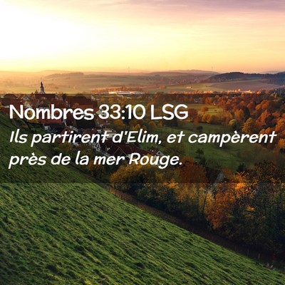 Picture 02 - Nombres 33:10 LSG - Ils partirent d'Elim, et campèrent près de la - Bible Verse Picture