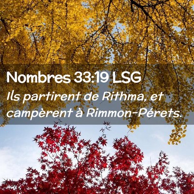 Picture 02 - Nombres 33:19 LSG - Ils partirent de Rithma, et campèrent à - Bible Verse Picture
