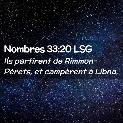 Picture 02 - Nombres 33:20 LSG - Ils partirent de Rimmon-Pérets, et campèrent à - Bible Verse Picture