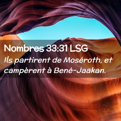 Picture 02 - Nombres 33:31 LSG - Ils partirent de Moséroth, et campèrent à - Bible Verse Picture