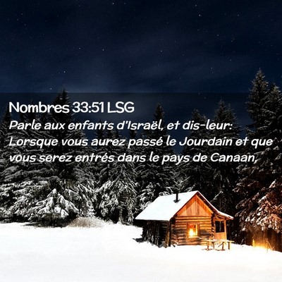 Picture 02 - Nombres 33:51 LSG - Parle aux enfants d'Israël, et dis-leur: Lorsque - Bible Verse Picture
