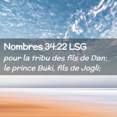 Picture 02 - Nombres 34:22 LSG - pour la tribu des fils de Dan: le prince Buki, - Bible Verse Picture
