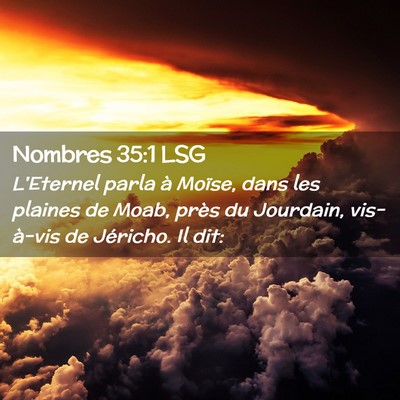 Picture 02 - Nombres 35:1 LSG - L'Eternel parla à Moïse, dans les plaines de - Bible Verse Picture