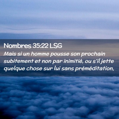 Picture 02 - Nombres 35:22 LSG - Mais si un homme pousse son prochain subitement - Bible Verse Picture