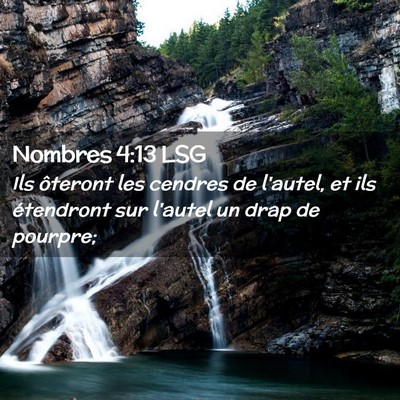 Picture 02 - Nombres 4:13 LSG - Ils ôteront les cendres de l'autel, et ils - Bible Verse Picture