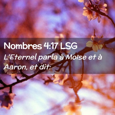 Picture 02 - Nombres 4:17 LSG - L'Eternel parla à Moïse et à Aaron, et - Bible Verse Picture