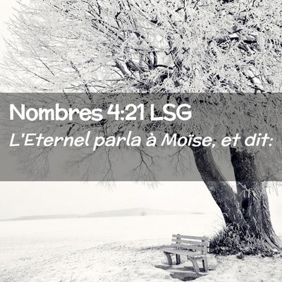 Picture 02 - Nombres 4:21 LSG - L'Eternel parla à Moïse, et - Bible Verse Picture