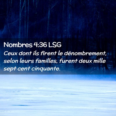 Picture 02 - Nombres 4:36 LSG - Ceux dont ils firent le dénombrement, selon - Bible Verse Picture