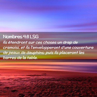 Picture 02 - Nombres 4:8 LSG - ils étendront sur ces choses un drap de - Bible Verse Picture